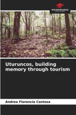 Uturuncos, building memory through tourism af Andrea Florencia Castosa