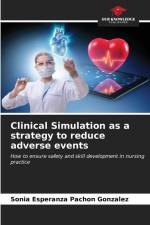 Clinical Simulation as a strategy to reduce adverse events af Sonia Esperanza Pachón González