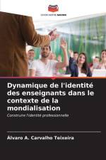 Dynamique de l'identité des enseignants dans le contexte de la mondialisation af Álvaro A. Carvalho Teixeira