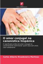 O amor conjugal na canonística hispânica af Carlos Alberto Rivadeneira Martínez