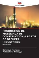 PRODUCTION DE MATÉRIAUX DE CONSTRUCTION À PARTIR DE DÉCHETS INDUSTRIELS af Karimova Muxtasar
