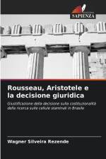 Rousseau, Aristotele e la decisione giuridica af Wagner Silveira Rezende