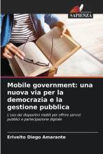 Mobile government: una nuova via per la democrazia e la gestione pubblica af Erivelto Diego Amarante