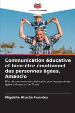 Communication éducative et bien-être émotionnel des personnes âgées, Amancio af Migdalia Atucha Fuentes