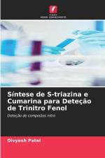 Síntese de S-triazina e Cumarina para Deteção de Trinitro Fenol af Divyesh Patel