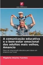 A comunicação educativa e o bem-estar emocional dos adultos mais velhos, Amancio af Migdalia Atucha Fuentes