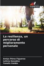 La resilienza, un percorso di miglioramento personale af Arelys Pérez Figueroa