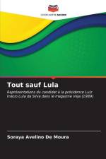 Tout sauf Lula af Soraya Avelino de Moura