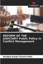 REFORM OF THE JUDICIARY Public Policy in Conflict Management af Benigna Araújo Teixeira Maia