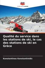 Qualité du service dans les stations de ski, le cas des stations de ski en Grèce af Konstantinos Konstantinidis