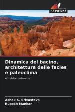 Dinamica del bacino, architettura delle facies e paleoclima af Ashok K. Srivastava