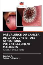 PRÉVALENCE DU CANCER DE LA BOUCHE ET DES AFFECTIONS POTENTIELLEMENT MALIGNES af Supriya A.