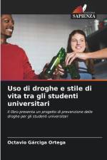 Uso di droghe e stile di vita tra gli studenti universitari af Octavio Gárciga Ortega