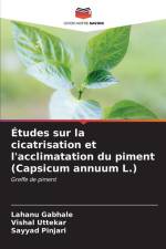 Études sur la cicatrisation et l'acclimatation du piment (Capsicum annuum L.) af Lahanu Gabhale