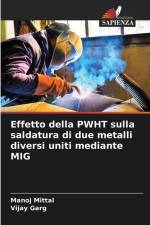 Effetto della PWHT sulla saldatura di due metalli diversi uniti mediante MIG af Manoj Mittal
