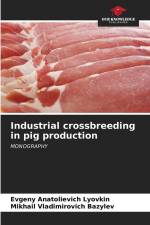 Industrial crossbreeding in pig production af Evgeny Anatolievich Lyovkin