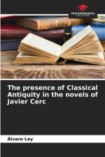 The presence of Classical Antiquity in the novels of Javier Cerc af Álvaro Ley