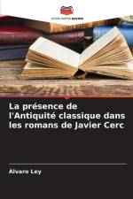 La présence de l'Antiquité classique dans les romans de Javier Cerc af Álvaro Ley
