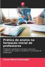 Prática de ensino na formação inicial de professores af Carina Mariel Giunchiglia