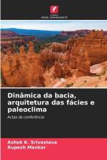 Dinâmica da bacia, arquitetura das fácies e paleoclima af Ashok K. Srivastava