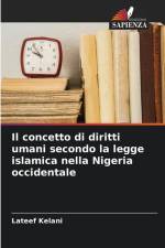 Il concetto di diritti umani secondo la legge islamica nella Nigeria occidentale af Lateef Kelani