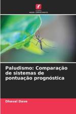 Paludismo: Comparação de sistemas de pontuação prognóstica af Dhaval Dave