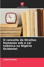O conceito de Direitos Humanos sob a Lei Islâmica na Nigéria Ocidental af Lateef Kelani