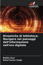 Dinamiche di biblioteca: Navigare nei paesaggi dell'informazione nell'era digitale af Babita Gaur