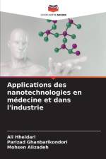 Applications des nanotechnologies en médecine et dans l'industrie af Ali Hheidari