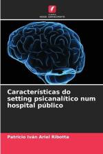 Características do setting psicanalítico num hospital público af Patricio Iván Ariel Ribotta