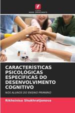 CARACTERÍSTICAS PSICOLÓGICAS ESPECÍFICAS DO DESENVOLVIMENTO COGNITIVO af Rikhsinisa Shukhratjonova
