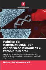 Fabrico de nanopartículas por organismos biológicos e terapia tumoral af Nebras Rada Mohammed