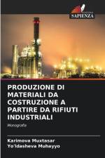 PRODUZIONE DI MATERIALI DA COSTRUZIONE A PARTIRE DA RIFIUTI INDUSTRIALI af Karimova Muxtasar