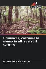 Uturuncos, costruire la memoria attraverso il turismo af Andrea Florencia Castosa