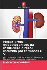 Mecanismos etiopatogénicos da insuficiência renal induzida por fármacos C-V af Rodolfo Vega Candelario