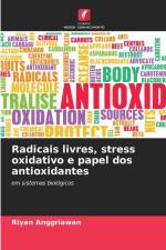 Radicais livres, stress oxidativo e papel dos antioxidantes af Riyan Anggriawan