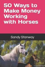 50 Ways to Make Money Working with Horses af Sandy Stanway
