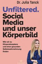 Unfiltered. Social Media und Körperbild af Julia Tanck