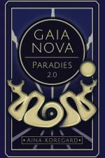 GAIA NOVA - Paradies 2.0 af Aina Koregard