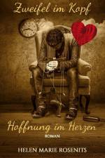 Zweifel im Kopf, Hoffnung im Herzen af Helen Marie Rosenits