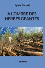 A l'ombre des herbes géantes af Sylvie Touam