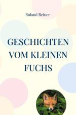 Geschichten vom kleinen Fuchs af Roland Reiner