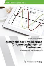 Materialmodell-Validierung für Untersuchungen an Elastomeren af Andreas Sebastian Schmelt