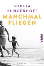 Manchmal fliegen af Sophia Hungerhoff