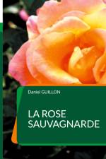 La Rose sauvagnarde af Daniel Guillon