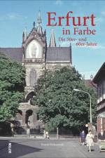 Erfurt in Farbe: Die 50er- und 60er-Jahre af Frank Palmowski