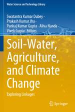 Soil-Water, Agriculture, and Climate Change af Swatantra Kumar Dubey