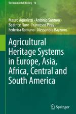 Agricultural Heritage Systems in Europe, Asia, Africa, Central and South America af Mauro Agnoletti