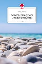 Schwellenmagie am Gestade des Lichts. Life is a Story - story.one af Ulrike Nikolai