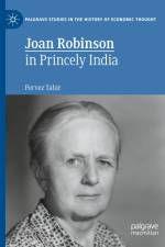 Joan Robinson in Princely India af Pervez Tahir